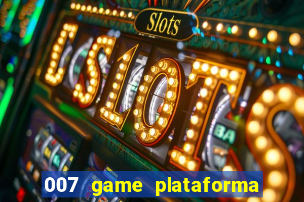 007 game plataforma de jogos